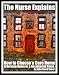 The Nurse Explains: How to Choose a Care Home, A Nursing Home Or A Residential Home For An Elderly Person (2012 Edition)