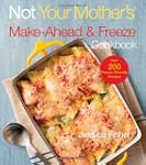 Not Your Mother's Make-Ahead and Free...