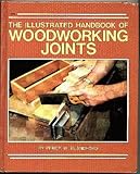 The illustrated handbook of woodworking joints