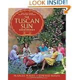 The Tuscan Sun Cookbook: Recipes from Our Italian Kitchen by Frances Mayes and Edward Mayes