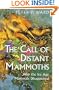 The Call of Distant Mammoths: Why The Ice Age Mammals Disappeared