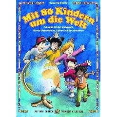 Mit 80 Kindern um die Welt (Buch): So leben Kinder anderswo: bunte Geschichten, Lieder und Spielaktionen