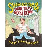 Shake, Rattle & Turn That Noise Down!: How Elvis Shook Up Music, Me & Mom