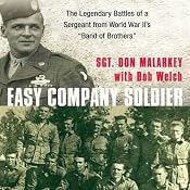 Easy Company Soldier: The Legendary Battles of a Sergeant from WW II's 'Band of Brothers' | [Don Malarkey, Bob Welch]