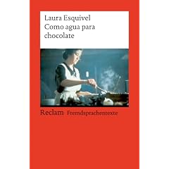 Como agua para chocolate: Novela de entregas mensuales, con recetas, amores y remedios caseros