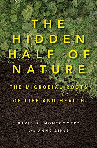 the hidden half of nature the microbial roots of life and health