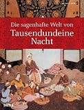 Die sagenhafte Welt von Tausendundeine Nacht - Hedwig Appelt