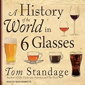 A History of the World in 6 Glasses | [Tom Standage]