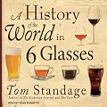 A History of the World in 6 Glasses (Unabridged)