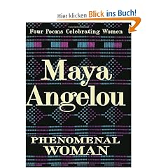 Phenomenal Woman: Four Poems Celebrating Women