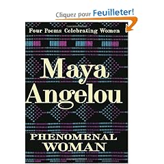 Phenomenal Woman: Four Poems Celebrating Women