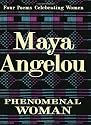 Phenomenal Woman: Four Poems Celebrating Women