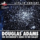 The Hitchhikers Guide to the Galaxy: Douglas Adams Live in Concert