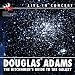 The Hitchhiker's Guide to the Galaxy: Douglas Adams Live in Concert