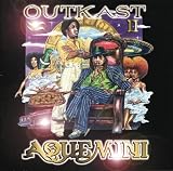 Aquemini [Explicit]