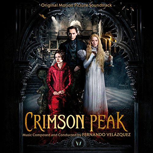Crimson Peak (Original Motion Picture Soundtrack) Fernando Velazquez