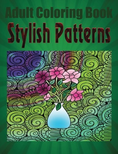 Adult Coloring Book: Stylish Patterns: Mandala Coloring Book