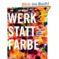 Werkstatt Farbe: Bedeutung, Technik, Material