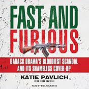 Fast and Furious: Barack Obama's Bloodiest Scandal and the Shameless Cover-Up | [Katie Pavlich]
