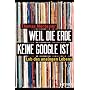Weil die Erde keine Google ist: Lob des analogen L&hellip von Thomas Montasser