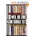 Weil die Erde keine Google ist: Lob des analogen Lebens