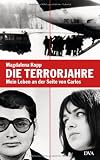 Die Terrorjahre: Mein Leben an der Seite von Carlos - Magdalena Kopp, Hanne Reinhardt