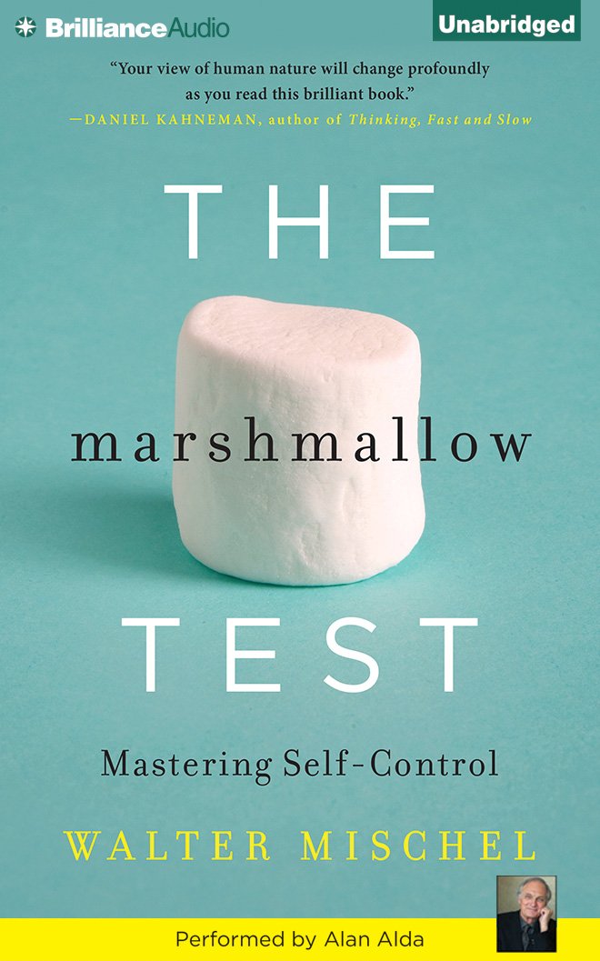 The Marshmallow Test: Mastering Self-Control: Walter Mischel, Alan ... The Marshmallow Test: Mastering Self-Control: Walter Mischel, Alan ...