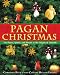 Pagan Christmas: The Plants, Spirits, and Rituals at the Origins of Yuletide at Amazon Books: 61UJHXP1XwL._SL75_