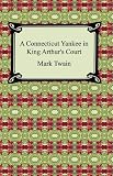 A Connecticut Yankee in King Arthurs Court