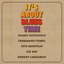 IT'S ABOUT BLUES TIME
