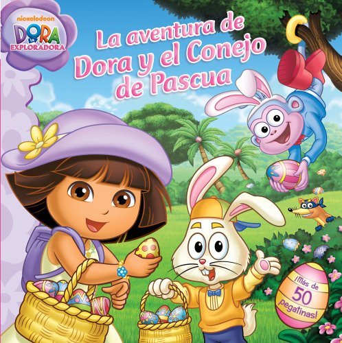 La aventura de Dora y el Conejo de Pascua (Dora's Easter Bunny Adventure) (Dora La Exploradora / Dora the Explorer)