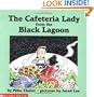 The Cafeteria Lady from the Black Lagoon