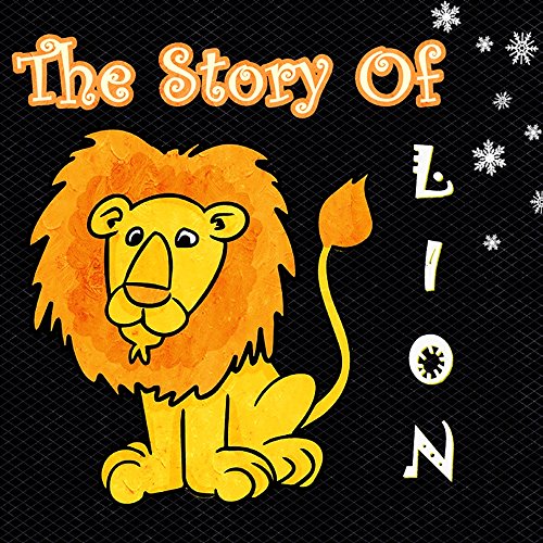 Children's Books: The Stories Of Lion: Picture books for kids,Children's Stories with Moral Lessons,Early Readers, Bedtime Stories For Kids,Books For Kids,Beginner Reader Books (ages 3-8)
