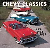 Chevy Classics: 1955 1956 1957