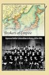 Brokers of Empire: Japanese Settler C...