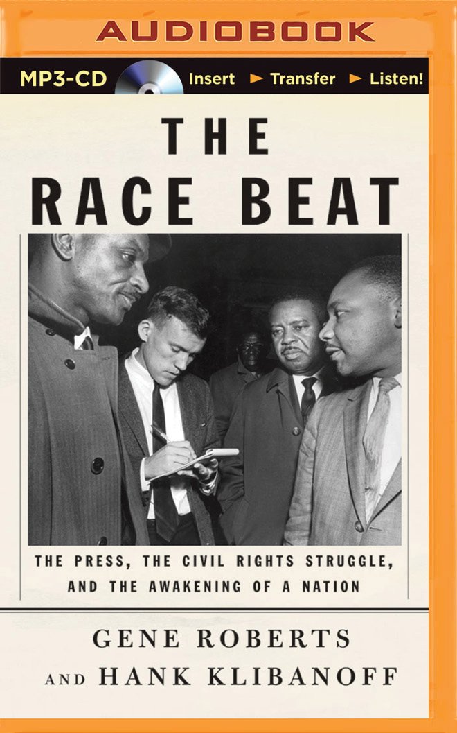 The Race Beat: The Press, the Civil Rights Struggle, and the ... The Race Beat: The Press, the Civil Rights Struggle, and the ...