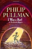 I Was a Rat!: Or, the Scarlet slippers