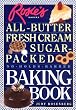 Rosie's Bakery All-Butter, Fresh Cream, Sugar-Packed, No-Holds-Barred Baking Book