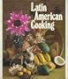 Latin American Cooking;: A Treasury of Recipes from the South American Countries, Mexico and the Caribbean (Round the world cooking library)