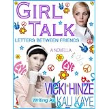 GIRL TALK: LETTERS BETWEEN FRIENDS (Kindle Edition)