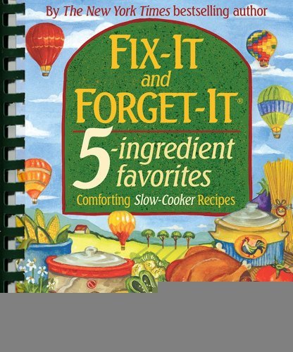 Fix-It and Forget-It 5-ingredient favorites: Comforting Slow-Cooker Recipes [Spiral-bound] [2008] (Author) Phyllis Good