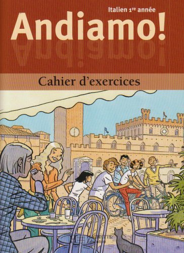Andiamo, italien 1re année: cahier d'exercices