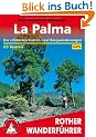 La Palma. Die sch�nsten K�sten- und Bergwanderungen. 63 Touren. Mit GPS