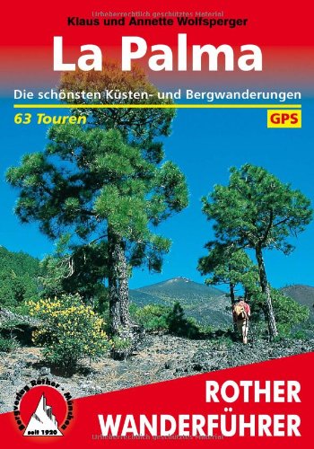 Buch - Cover La Palma. Die schönsten Küsten- und Bergwanderungen. 63 Touren. Mit GPS - Klaus Wolfsperger - Bergverlag Rother