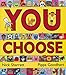 You Choose!