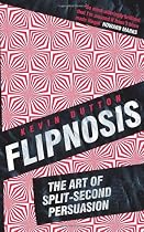 Flipnosis: The Art of Split-Second Persuasion