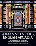 Roman splendour, English arcadia : the English taste for Pietre Dure and the Sixtus Cabinet at Stourhead