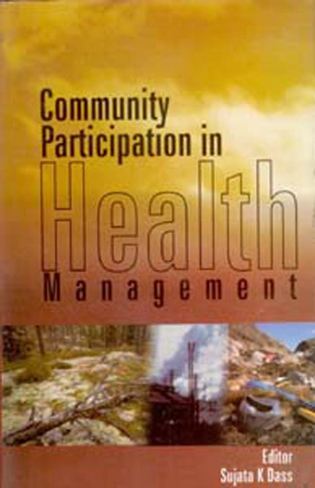 Community Participation in Health Management: Sujata K. Dass ...