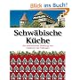 Schw�bische K�che: Ein kulinarischer Streifzug von Heilbronn bis T�bingen