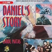 Daniel's Story: Published in conjunction with the United States Holocaust Memorial Museum | [Carol Matas]